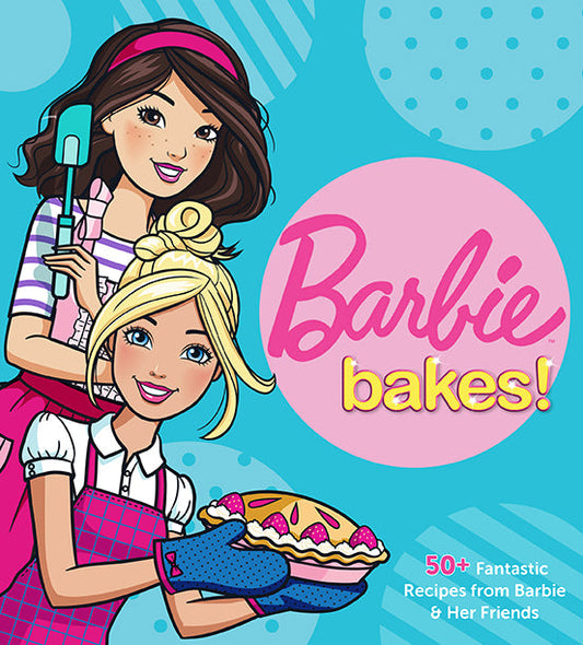 Barbie Bakes!