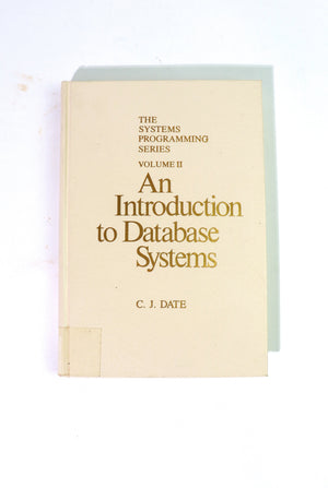 The System Programming Series, Volume II, Introduction to Database Systems, First edition
