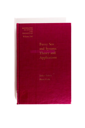 Fuzzy Sets and Systems: Theory and Application, First Edition 1980