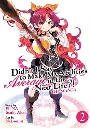 Didn't I Say to Make My Abilities Average in the Next Life?! Vol 2 Manga